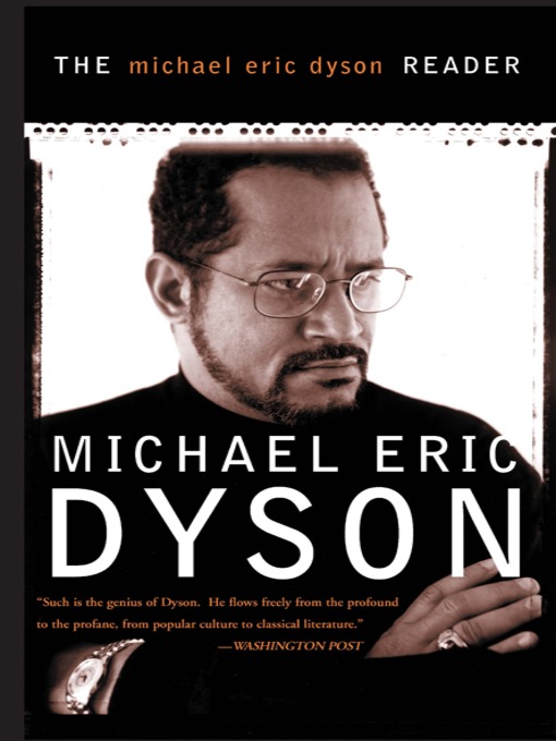 Title details for The Michael Eric Dyson Reader by Michael Eric Dyson - Available